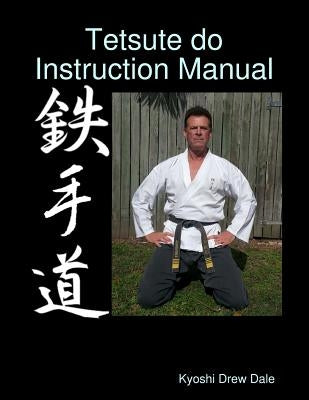 Tetsute do Instruction Manual by Dale, Kyoshi Drew