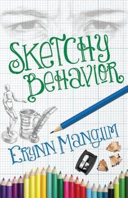 Sketchy Behavior by Mangum, Erynn