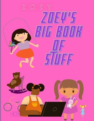 Zoey's Big Book of Stuff by Hudson, Greg