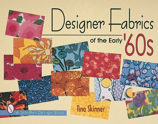 Designer Fabrics of the Early 60s by Skinner, Tina