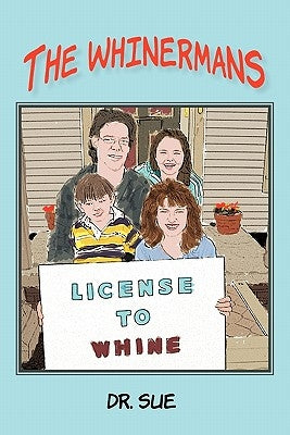 The Whinermans by Dr Sue