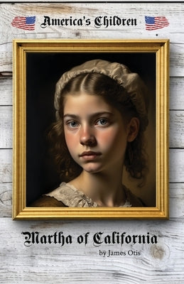 Martha of California by Otis, James