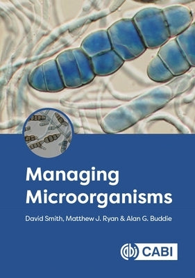 Managing Microorganisms by Smith, David