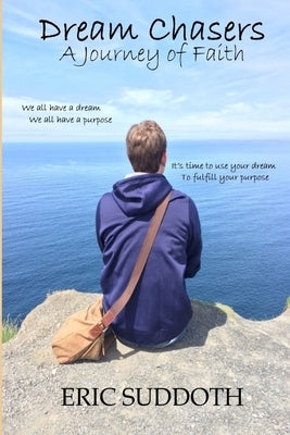 Dream Chasers: A Journey of Faith by Suddoth, Eric