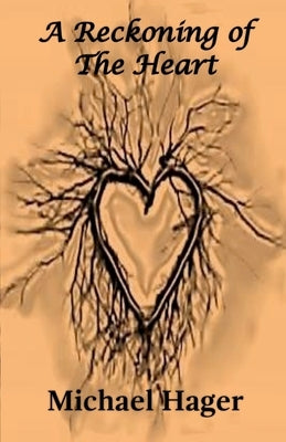 A Reckoning of the Heart by Hager, Michael