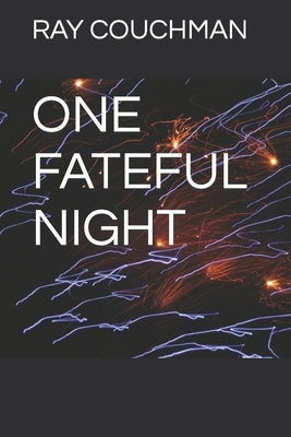 One Fateful Night by Couchman, Ray