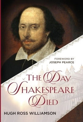The Day Shakespeare Died by Williamson, Hugh Ross