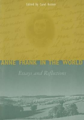 Anne Frank in the World: Essays and Reflections by Rittner, Carol Ann
