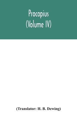 Procopius (Volume IV) by B. Dewing, H.