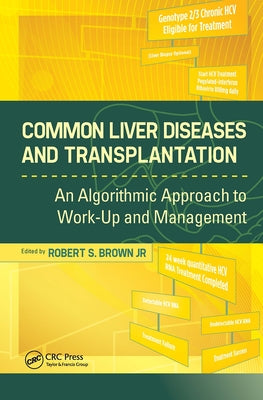 Common Liver Diseases and Transplantation: An Algorithmic Approach to Work-Up and Management by Brown, Robert