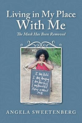 Living In My Place with Me by Sweetenberg, Angela
