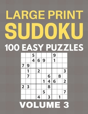 Large Print Sudoku - 100 Easy Puzzles - Volume 3 - One Puzzle Per Page - Puzzle Book for Adults by Singleton, Chase