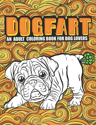 DOGFART Coloring Book: Coloring to Soothe Anxiety featuring Beautiful and Magical Scenes, Mindfulness and anti-stress Coloring to Soothe Anxi by Mountain, Max
