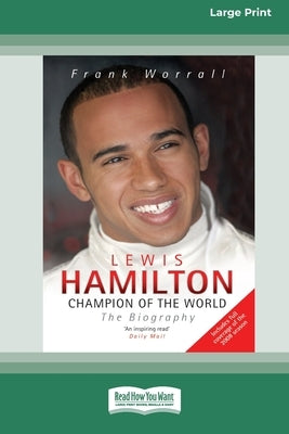 Lewis Hamilton: Champion of the World: The Biography [Standard Large Print 16 Pt Edition] by Worrall, Frank