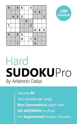 Hard Sudoku Pro: Book for Experienced Puzzlers (200 puzzles) Vol. 90 by Dalipi, Arbëresh