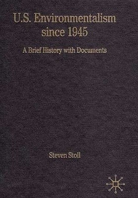 U.S. Environmentalism Since 1945: A Brief History with Documents by Na, Na