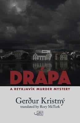 Drápa: A Reykjavík Murder Mystery by Kristný, Gerður