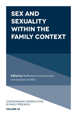 Sex and Sexuality Within the Family Context by Sooryamoorthy, R.