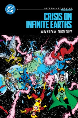 Crisis on Infinite Earths: DC Compact Comics Edition by Wolfman, Marv