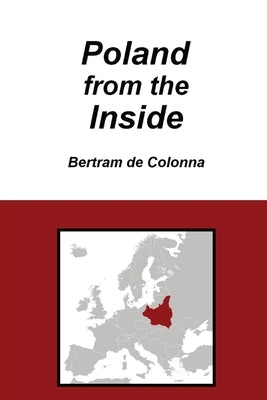 Poland from the Inside by de Colonna, Bertram