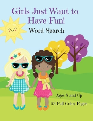 Girls Just Want To Have Fun Word Search Activity Book by Watson, Corinda