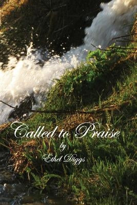 Calledl to Praise by Diggs, Ethel