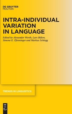 Intra-Individual Variation in Language by Werth, Alexander