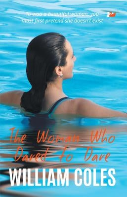 The Woman Who Dared to Dare by Coles, William
