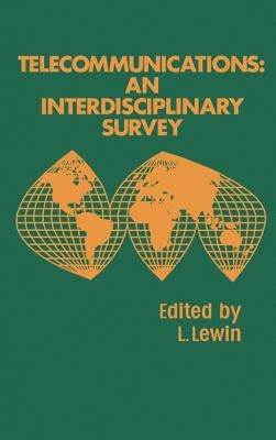 Telecommunications: An Interdisciplinary Survey by Lewin, Leonard