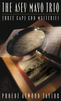 Asey Mayo Trio: Three Cape Cod Mysteries (Revised) by Taylor, Phoebe Atwood
