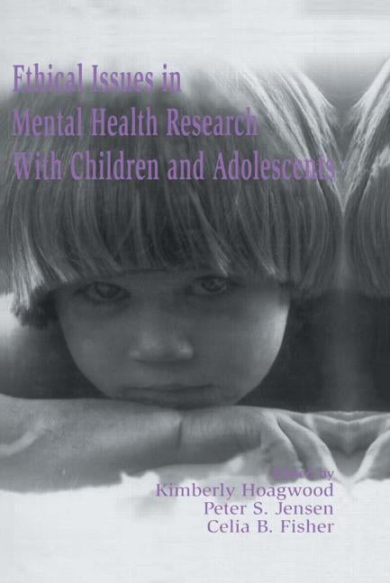 Ethical Issues in Mental Health Research With Children and Adolescents by Hoagwood, Kimberly