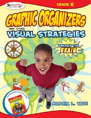 Engage the Brain: Graphic Organizers and Other Visual Strategies, Kindergarten by Tate, Marcia L.
