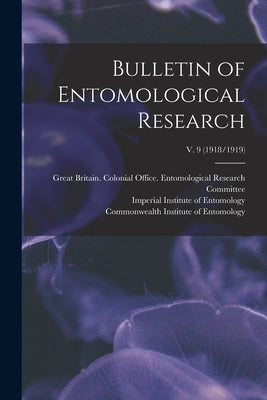 Bulletin of Entomological Research; v. 9 (1918/1919) by Great Britain Colonial Office Entom