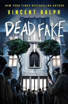 Dead Fake: A Bleak Haven Novel by Ralph, Vincent