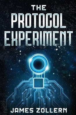 The Protocol Experiment by Zollern, James