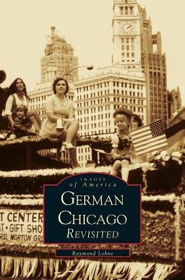 German Chicago Revisited by Lohne, Raymond