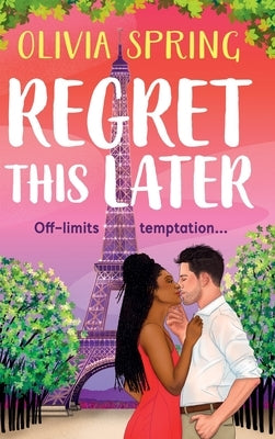 Regret This Later by Spring, Olivia