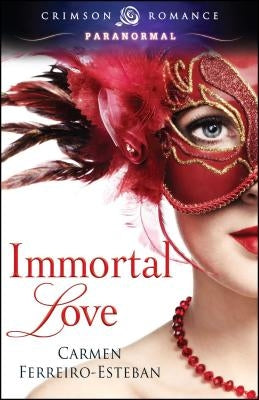 Immortal Love by Ferreiro-Esteban, Carmen