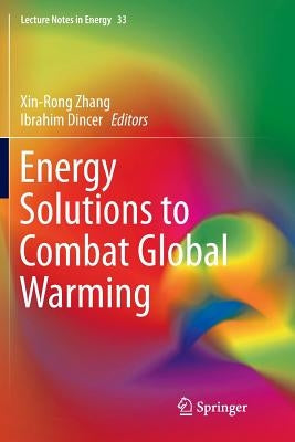 Energy Solutions to Combat Global Warming by Zhang, Xinrong