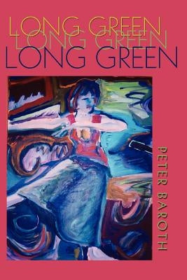 Long Green by Baroth, Peter