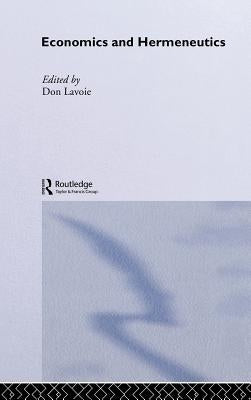Economics and Hermeneutics by Lavoie, Don