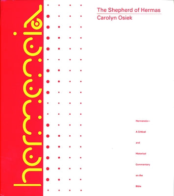 The Shepherd of Hermas: A Commentary by Osiek, Carolyn