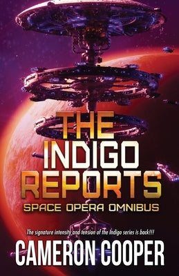 The Indigo Reports: The Space Opera Series Omnibus by Cooper, Cameron