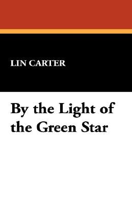 By the Light of the Green Star by Carter, Lin