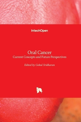 Oral Cancer: Current Concepts and Future Perspectives by Sridharan, Gokul