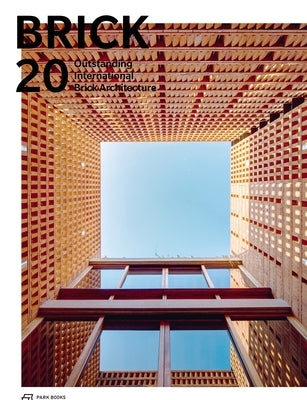 Brick 20: Outstanding International Brick Architecture by Wienerberger Ag, Wienerberger Ag