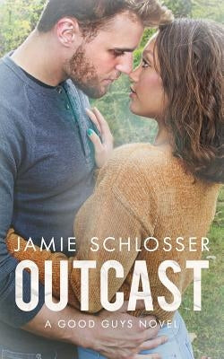 Outcast (The Good Guys Book 4) by Schlosser, Jamie