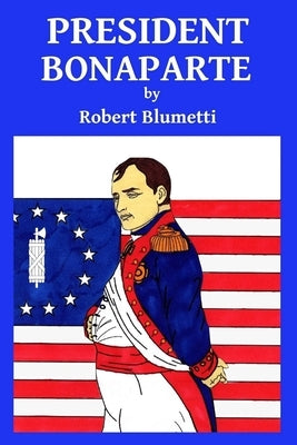 President Bonaparte by Blumetti, Robert