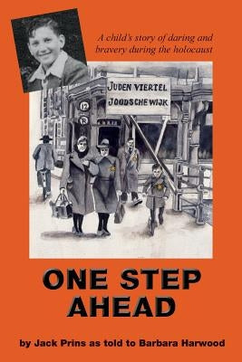 One Step Ahead: A child's story of daring and bravery during the holocaust by Harwood, Barbara