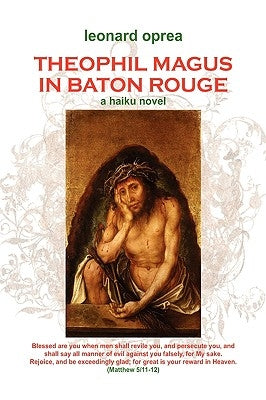 Theophil Magus in Baton Rouge: A Haiku Novel by Oprea, Leonard
